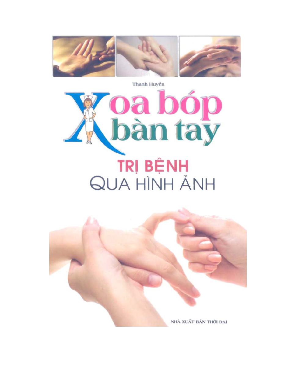 Xoa bóp bàn tay trị bệnh qua hình ảnh/ Thanh Huyền